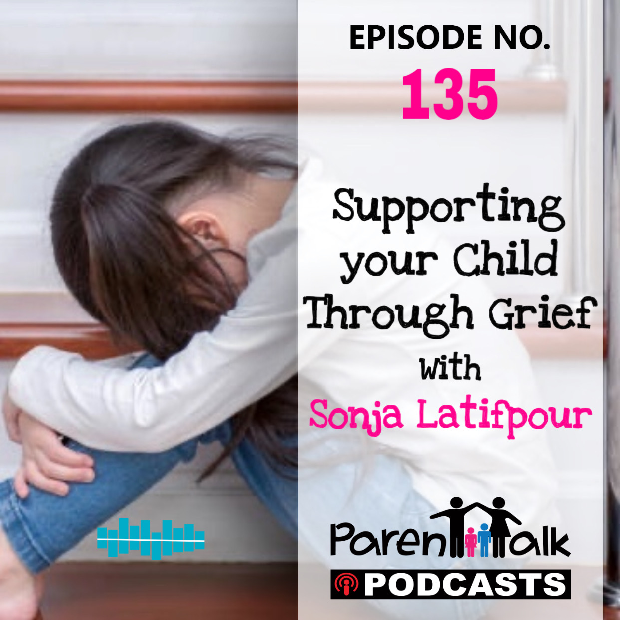 E135 Supporting your Child Through Grief with Sonja